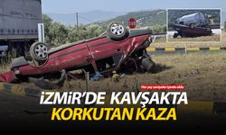 İzmir'de kavşakta korkutan kaza! Her şey saniyeler içinde oldu