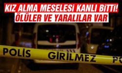 Kız alma meselesi kanlı bitti! Ölüler ve yaralılar var