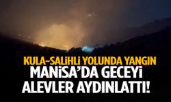 Kula-Salihli yolunda yangın! Geceyi alevler aydınlattı!