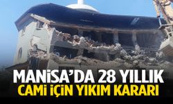 Manisa’da 28 yıllık cami için yıkım kararı!