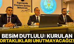 Besim Dutlulu: Kurulan ortaklıkları unutmayacağız!