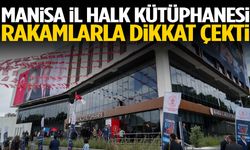 Manisa İl Halk Kütüphanesi rakamlarla dikkat çekti
