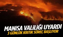 Manisa Valiliği uyardı! 3 günlük kritik süreç başlıyor!