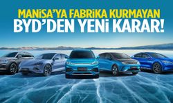 Manisa yatırımı askıda kalan BYD’den yeni karar!