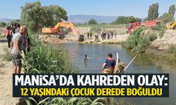 Manisa’da 12 yaşındaki çocuk serinlemek için girdiği derede can verdi!