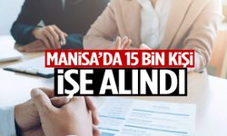 Manisa’da 15 bin kişi işe alındı