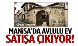 Manisa’da avlulu ev satışa çıkıyor! Tarih belli oldu