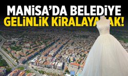 Manisa'da belediye gelinlik kiralayacak