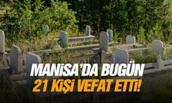 Manisa’da 21 kişi hayatını kaybetti... 31 Temmuz 2026 vefat edenler