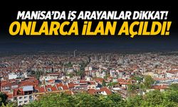 Manisa'da iş arayanlar dikkat! 100'den fazla iş ilanı yayımlandı