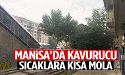 Manisa’da kavurucu sıcaklara kısa mola!