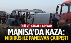 Manisa’da midibüs ile panelvan çarpıştı: Ölü ve yaralılar var!