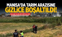 Manisa'da tarım arazisine gizlice boşaltıldı! Ekipler ortaya çıkardı…