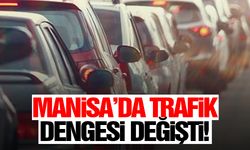 Manisa'da trafik dengesi değişti!