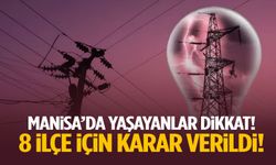Manisa’da yaşayanlar dikkat! 8 ilçe için karar verildi