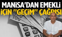 Manisa'dan emekli için "geçim" çağrısı