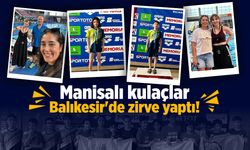 Manisalı kulaçlar Balıkesir'de zirve yaptı!