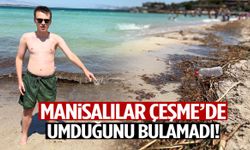 Manisalılar Çeşme’de umduğunu bulamadı!