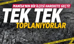 Manisa’nın bir ilçesi harekete geçti! Tek tek toplanıyorlar…
