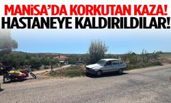 Manisa’da korkutan kaza! Hastaneye kaldırıldılar…