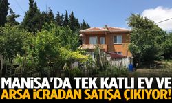 Manisa'da tek katlı ev ve arsa icradan satışa çıkıyor!