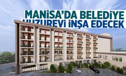 Manisa'ya yeni huzurevi geliyor