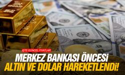 Merkez Bankası öncesi altın ve dolar hareketlendi! İşte güncel fiyatlar