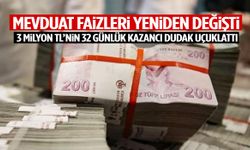 Mevduat faizleri yeniden değişti! 3 milyon TL'nin 32 günlük kazancı dudak uçuklattı
