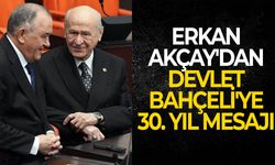 MHP’li Akçay'dan Devlet Bahçeli'ye 30. yıl mesajı
