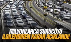 Milyonlarca sürücüyü ilgilendiren karar açıklandı!
