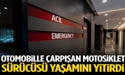 Otomobille çarpışan motosiklet sürücüsü yaşamını yitirdi