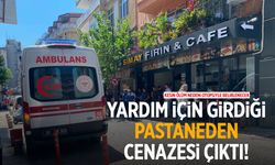 Yardım için girdiği pastaneden cenazesi çıktı