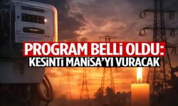 Program belli oldu: Kesinti Manisa’yı vuracak!