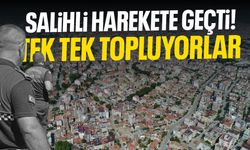 Salihli harekete geçti! Tek tek topluyorlar...