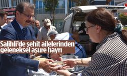 Salihli'de şehit ailelerinden geleneksel aşure hayrı