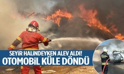 Seyir halindeyken alev aldı! Otomobil küle döndü…