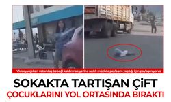 Sokakta tartışan çift bebeklerini yol ortasına attı!