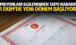 Milyonları ilgilendiren tapu kararı! 1 Ekim'de yeni dönem başlıyor