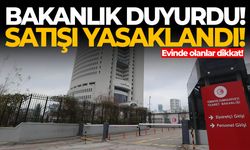Bakanlık duyurdu! Satışı yasaklandı…