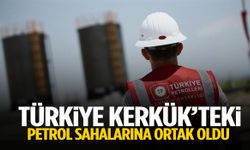 Türkiye, Kerkük’teki petrol sahalarına ortak oldu!