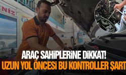 Araç sahiplerini yakından ilgilendiriyor! Uzun yol öncesi bu kontroller şart