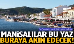 Manisalılar bu yaz buraya akın edecek!
