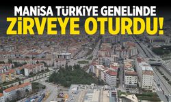 Manisa Türkiye genelinde zirveye oturdu!