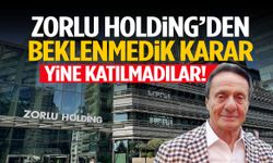 Zorlu Holding’den flaş karar: Yine katılmadılar!