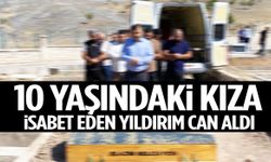 10 yaşındaki kıza isabet eden yıldırım can aldı!