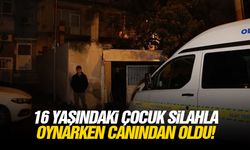 16 yaşındaki çocuk silahla oynarken canından oldu!