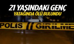 21 yaşındaki genç yatağında ölü bulundu