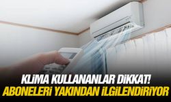 Klima kullananlar dikkat! Aboneleri yakından ilgilendiriyor
