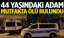 44 yaşındaki adam mutfakta ölü bulundu