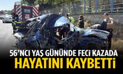 56’ncı yaş gününde feci kazada can verdi!